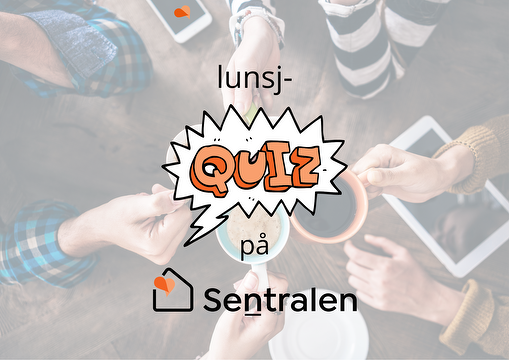 Lunsjquiz på Sentralen